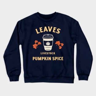 Leaves Livestock & Pumpkin Spice Crewneck Sweatshirt